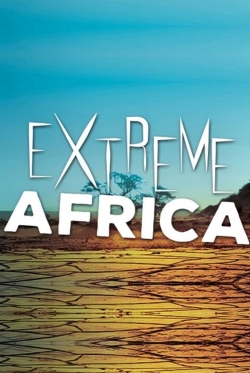 Watch Extreme Africa Movies for Free