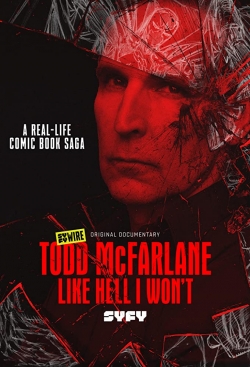 Watch Todd McFarlane: Like Hell I Won't Movies for Free