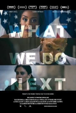 Watch What We Do Next Movies for Free