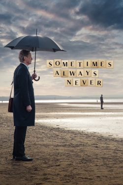 Watch Sometimes Always Never Movies for Free