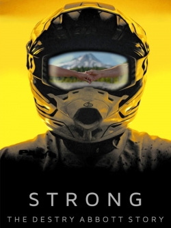 Watch Strong: The Destry Abbott Story Movies for Free