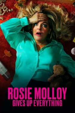 Watch Rosie Molloy Gives Up Everything Movies for Free