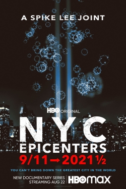 Watch NYC Epicenters 9/11➔2021½ Movies for Free