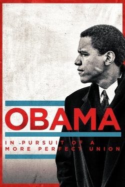 Watch Obama: In Pursuit of a More Perfect Union Movies for Free