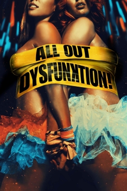 Watch All Out Dysfunktion! Movies for Free