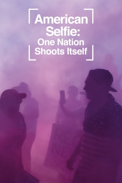 Watch American Selfie: One Nation Shoots Itself Movies for Free