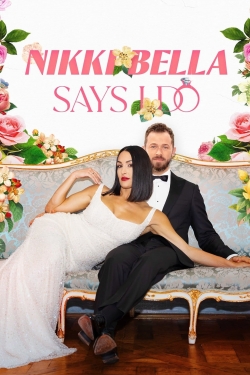 Watch Nikki Bella Says I Do Movies for Free