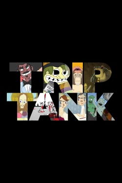 Watch TripTank Movies for Free