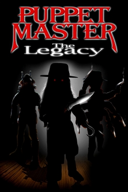 Watch Puppet Master: The Legacy Movies for Free