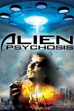 Watch Alien Psychosis Movies for Free