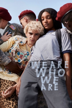 Watch We Are Who We Are Movies for Free