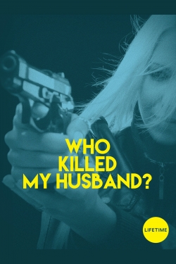 Watch Who Killed My Husband Movies for Free