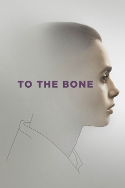 Watch To the Bone Movies for Free