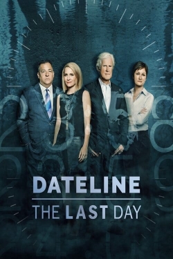 Watch Dateline: The Last Day Movies for Free