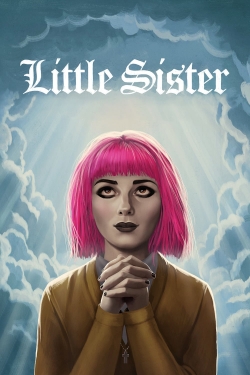 Watch Little Sister Movies for Free