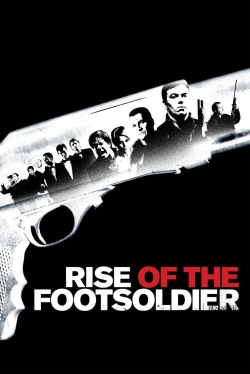 Watch Rise of the Footsoldier Movies for Free