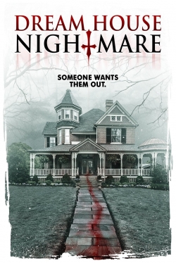 Watch Dream House Nightmare Movies for Free