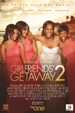 Watch Girlfriends Getaway 2 Movies for Free
