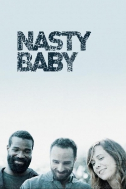Watch Nasty Baby Movies for Free