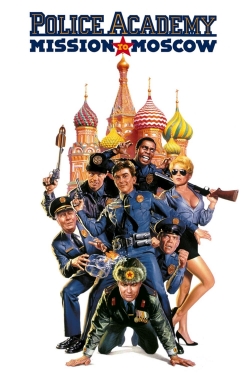 Watch Police Academy: Mission to Moscow Movies for Free