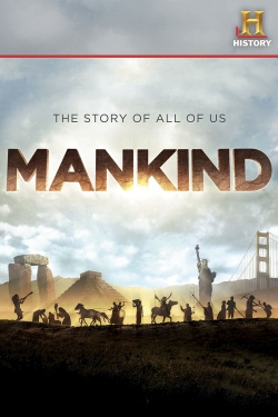 Watch Mankind: The Story of All of Us Movies for Free