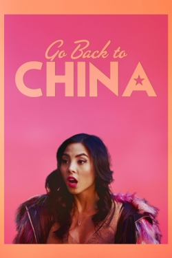 Watch Go Back to China Movies for Free