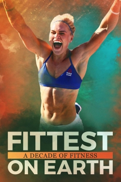 Watch Fittest on Earth: A Decade of Fitness Movies for Free