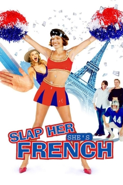 Watch Slap Her... She's French Movies for Free