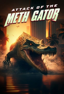 Watch Attack of the Meth Gator Movies for Free
