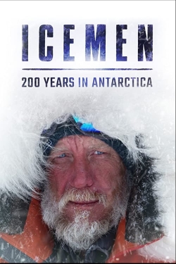 Watch Icemen: 200 years in Antarctica Movies for Free