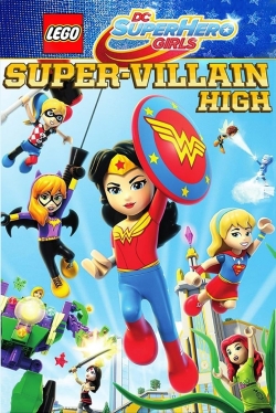 Watch LEGO DC Super Hero Girls: Super-Villain High Movies for Free