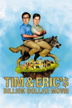Watch Tim and Eric's Billion Dollar Movie Movies for Free