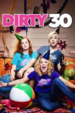 Watch Dirty 30 Movies for Free