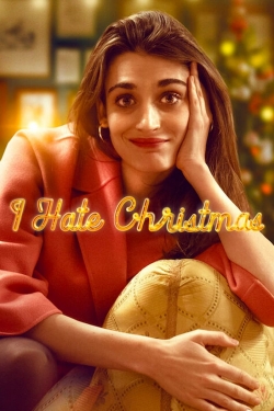 Watch I Hate Christmas Movies for Free