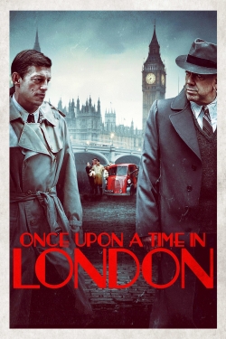 Watch Once Upon a Time in London Movies for Free