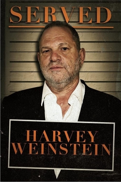 Watch Served: Harvey Weinstein Movies for Free