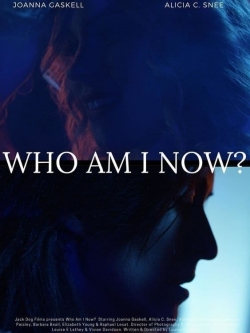Watch Who Am I Now? Movies for Free