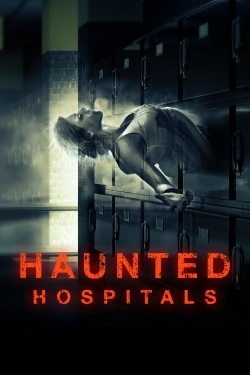 Watch Haunted Hospitals Movies for Free