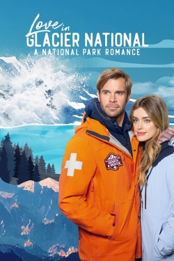 Watch Love in Glacier National: A National Park Romance Movies for Free