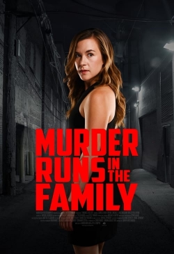 Watch Murder Runs in the Family Movies for Free