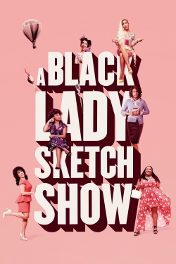 Watch A Black Lady Sketch Show Movies for Free