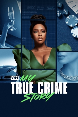Watch My True Crime Story Movies for Free