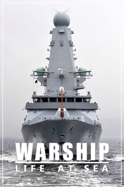 Watch Warship: Life at Sea Movies for Free