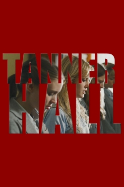 Watch Tanner Hall Movies for Free