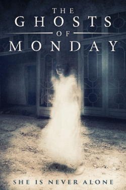 Watch The Ghosts of Monday Movies for Free