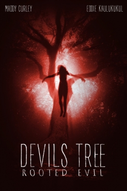 Watch Devil's Tree: Rooted Evil Movies for Free