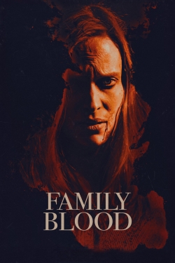 Watch Family Blood Movies for Free