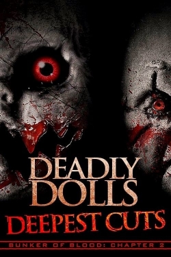 Watch Deadly Dolls Deepest Cuts Movies for Free