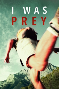 Watch I Was Prey Movies for Free