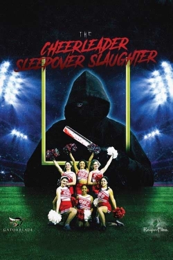 Watch The Cheerleader Sleepover Slaughter Movies for Free